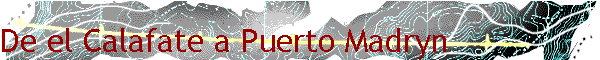 De el Calafate a Puerto Madryn
